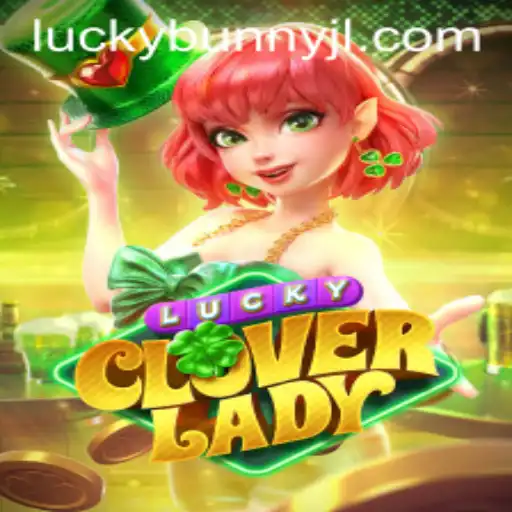 LuckyCloverLady: The Enchanting Game Experience with a Twist of LuckyBunny